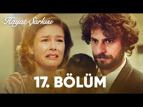 Hayat Şarkısı | 17. Bölüm