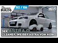 DreamBuilds S2E6 - clean, cleaner, der Astra G von Heiko