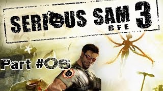 Serious Sam 3: BFE Walkthrough | No Commentary [Part #06]