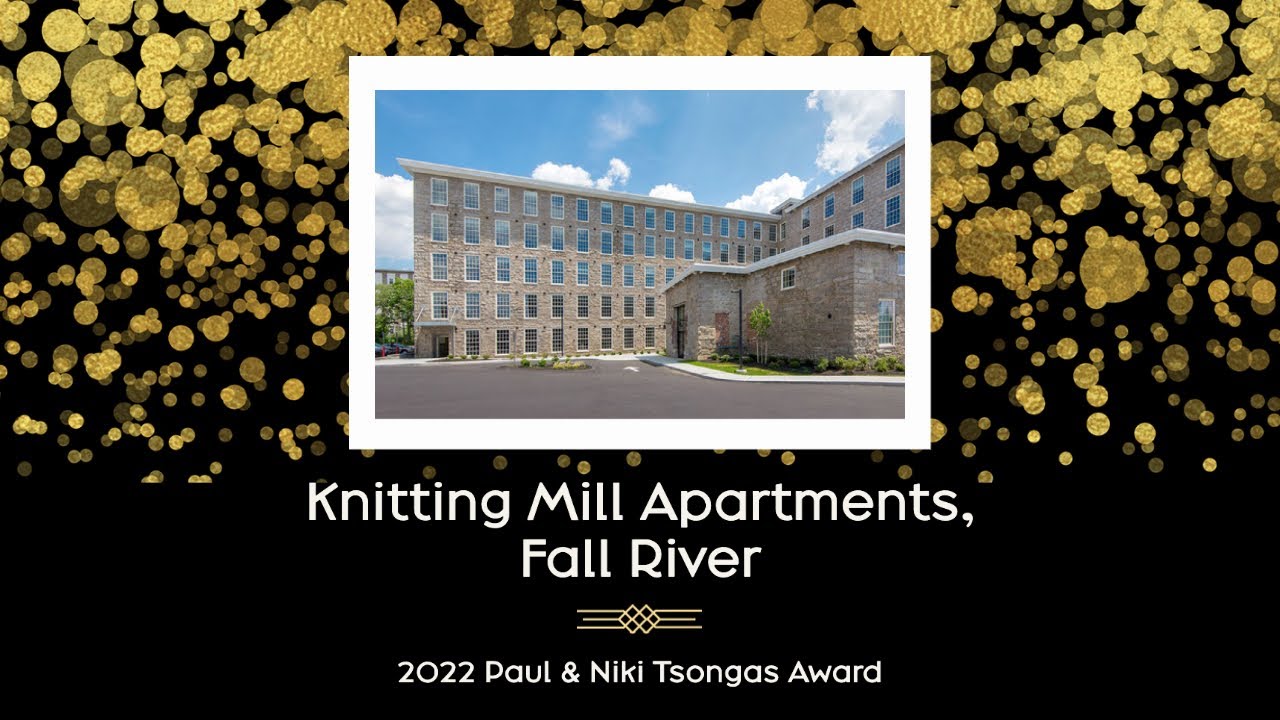 Knitting Mill Apartments, Fall River 2022 Paul & Niki Tsongas Award