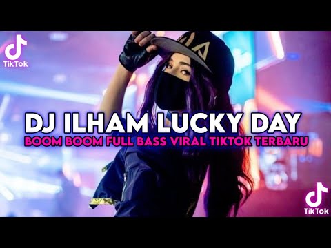 DJ ILHAM LUCKY DAY VIRAL TIKTOK TERBARU 2026