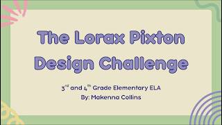 The Lorax Pixton Design Challenge