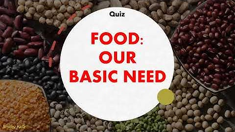 Quiz on food our basic need  | class 4 | Science | Quiz | Food : Our basic need quiz | Smiley Kidz |