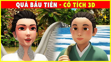 QUẢ BẦU TIÊN trọn bộ🥬🥝Cổ Tích 3D 2022 Mới Nhất💕Tổng Hợp Phim Cổ Tích Việt Nam THVL Hay Nhất