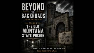 Episode 4: The Old Montana State Prison