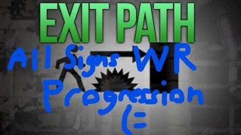 The History of Exit Path All Signs World Records