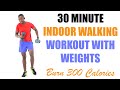 30 Minute Indoor Walking Workout with Weights/ Walk at Home with Dumbbells 🔥 Burn 300 Calories 🔥