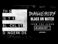 Dangerkids  glass on water audio