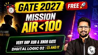 XOR &amp; XNOR GATE | Digital Logic 02 | CS &amp; IT | GATE 2027 | Mission Under AIR 100