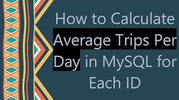 How to Calculate Average Trips Per Day in MySQL for Each ID
