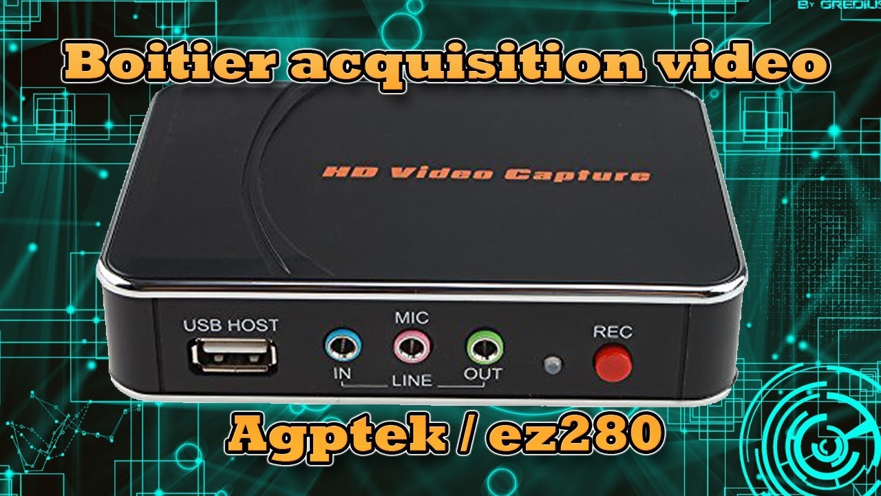 Test du boitier d acquisition vidéo agptek ou ezcap 280 pour enregistrer  ses partie de jeux 