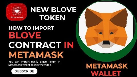 How to import Blove Token Contract in Metamask? BLV Contract kasy important krna hy?