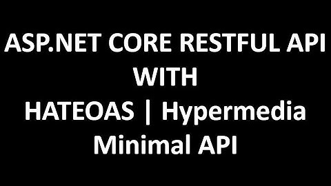 ASP.NET CORE RESTFUL API WITH HATEOAS | Hypermedia