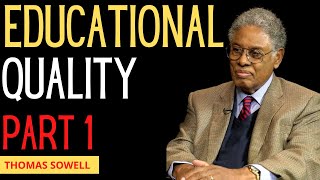Educational Quality part 1 By Thomas Sowell