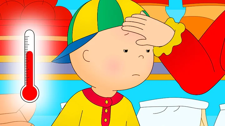 Caillou en Franais | Caillou a de la Fivre | dessi...