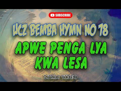 APWE PENGA LYA KWA LESA   UCZ Bemba Hymn No 78 Lyric Video