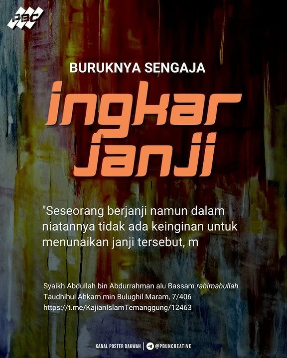 BURUKNYA SENGAJA INGKAR JANJI