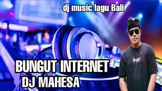 bungut internet dj mahesa