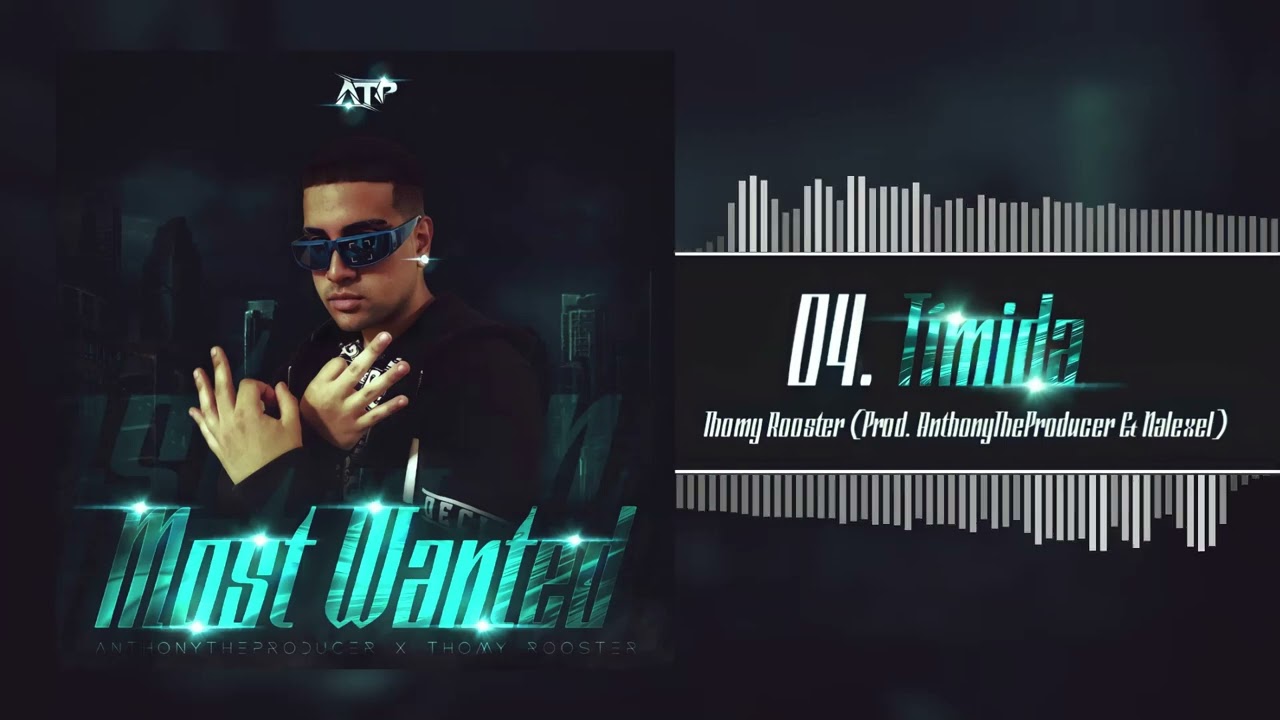 04. Tímida - Thomy Rooster (Prod. Los Intergalácticos) Most Wanted