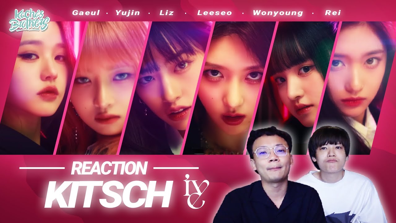 IVE 아이브 'Kitsch' MV REACTION โอ้โหเธอหวานเจี๊ยบ | KachasBrothers - YouTube