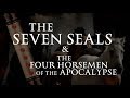 The Seven Seals & Four Horsemen of the Apocalypse