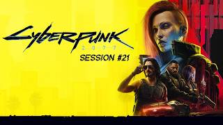 Cyberpunk 2077 (Very Hard) - Session #21