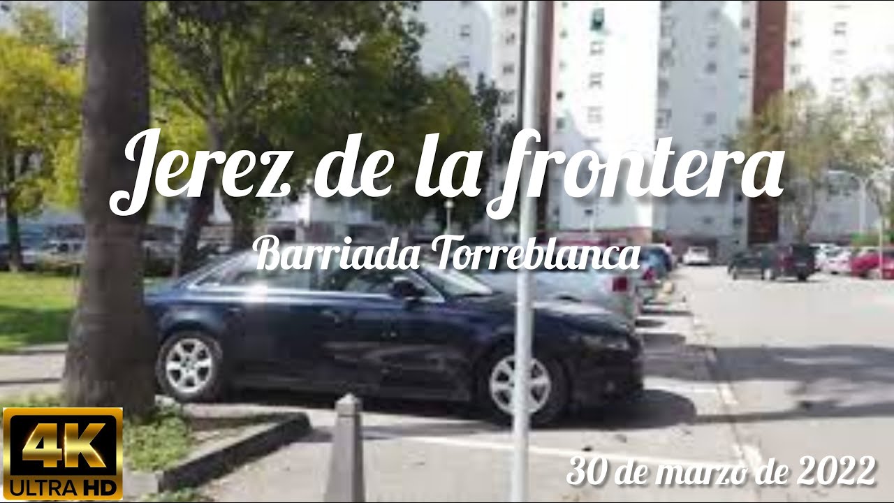 Barriada Torreblanca (Jerez de la frontera) (4k) (30 de marzo de 2022)