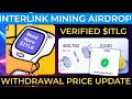 Interlink Network new update today | Verified ITLG to ITL coin price | Airdrop mining withdrawal Pi