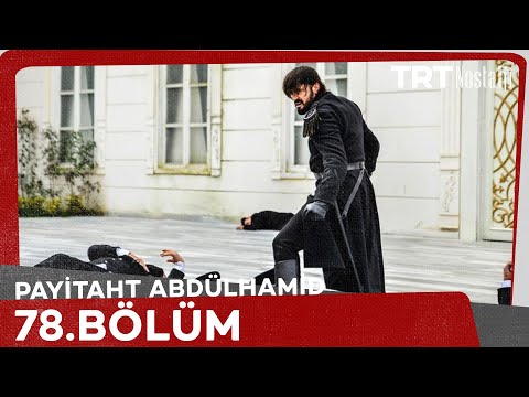 Payitaht Abdülhamid 78. Bölüm