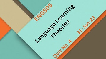ENG505 Language Learning Theories Quiz No 4
