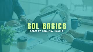 SQL Basics. ORDER BY, GROUP BY, HAVING