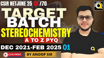 🔴STEREOCHEMISTRY CSIR NET PYQ (2021-2024 ) A to Z | TARGET BATCH🔥| Anoop Sir