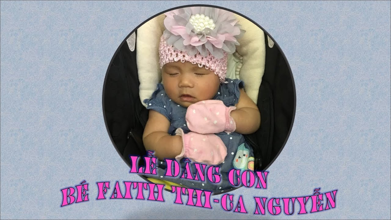 christian bale filmleri 10-09-16 Baby Dedication (Lễ Dâng Con) – Bé Faith Thi-Ca Nguyễn