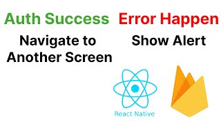 React Native Firebase Authentication Success And Error Handling Made Easy