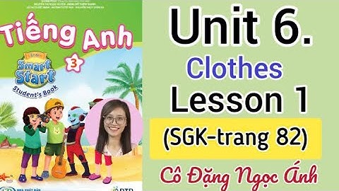 English grade 3 i-learn smart start | Unit 6. Clothes | Lesson 1 | Page 82 | Ms. Anh