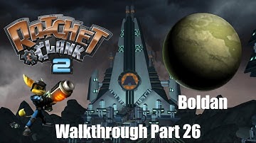 Ratchet and Clank 2 Going Commando | PS2 | Planet Boldan | Part 26 | Playthrough