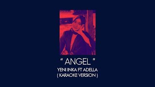 Yeni Inka - Angel | ( Karaoke & Lyric )