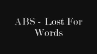 Watch Abs Lost For Words video