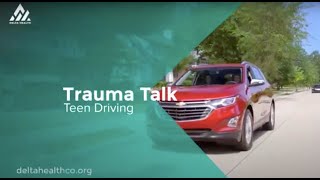 Teen Driving | Trauma Talk | Delta Health