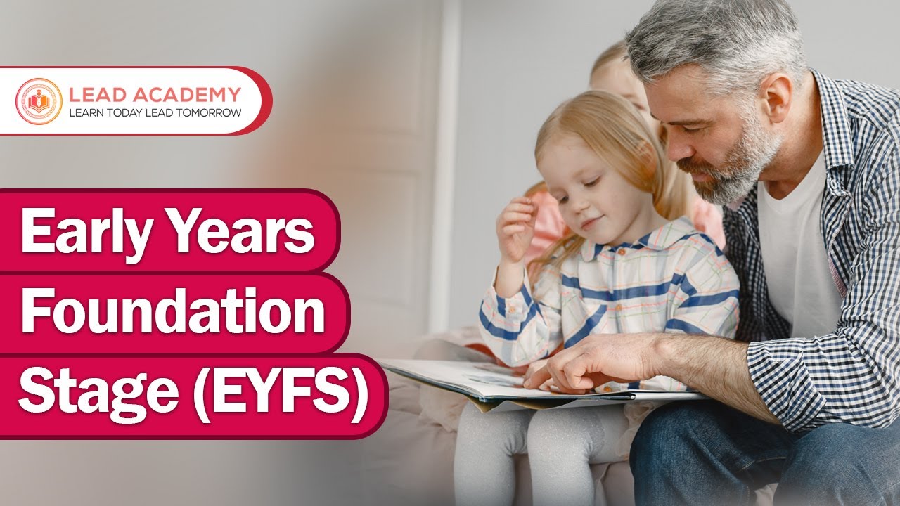 Early Years Foundation Stage | Online Course | Lead Academy