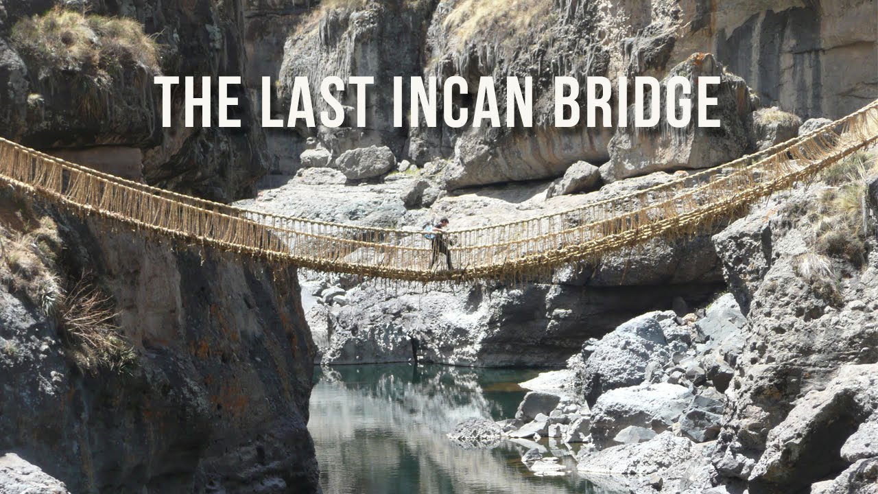 The Last Incan Bridge, 100 Wonders