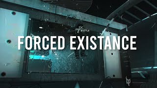 Forced Existance (Clips In Desc)