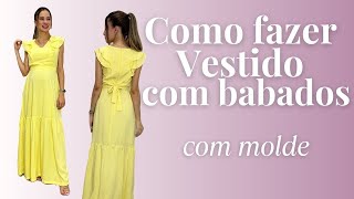 Costure VESTIDO LONGO COM BABADOS com molde | Stella Alves Costura