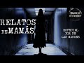 Relatos aterradores de mams  especial da de las madres  vol 2 historias de terror