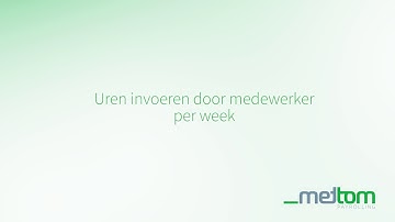 Uren wekelijks invoeren door medewerker van Mettom Payrolling