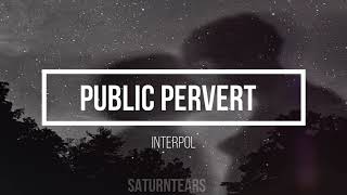 Interpol - Public Pervert [Sub. Español]