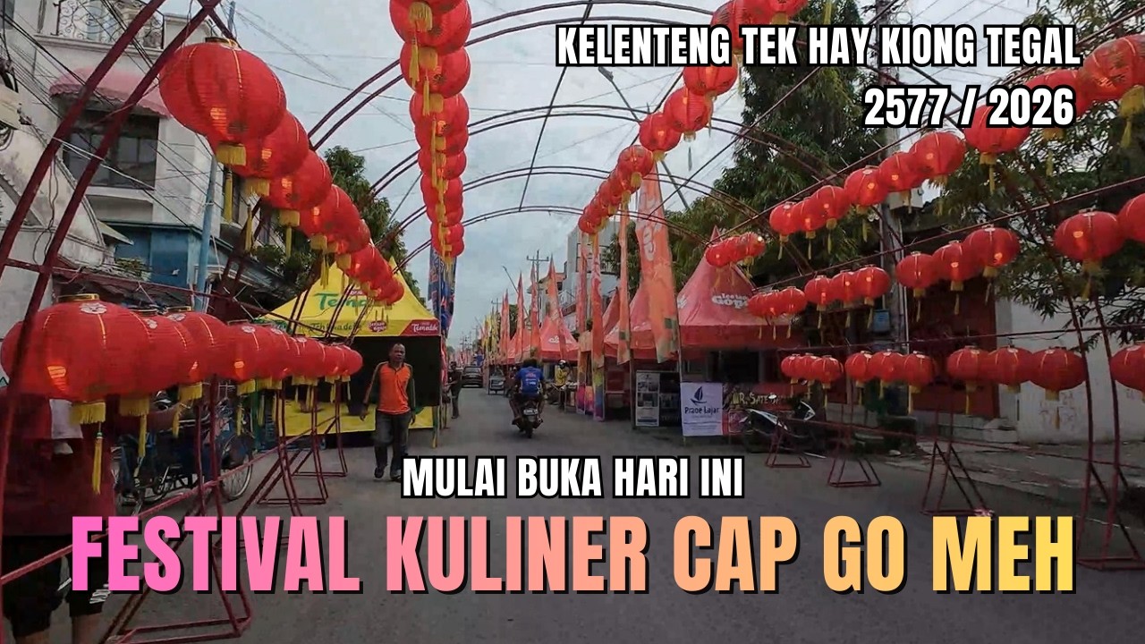 MULAI HARI INI! Melihat Persiapan Pedagang di Pagi Pertama Festival Kuliner CAP GO MEH Tegal 2026