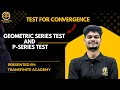 Test for convergence of an Infinite series| Transfinite Academy| Mathematics