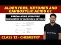 Aldehydes, Ketones and Carboxylic Acids 01 : Nomenclature || Class 12th NCERT