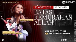 FRIDAY SERVICE | AUGUST 21 | 7:00 PM WIB | THE LIMITS OF GOD'S MERCY - PS. HENNY KRISTIANUS